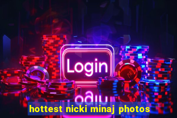 hottest nicki minaj photos